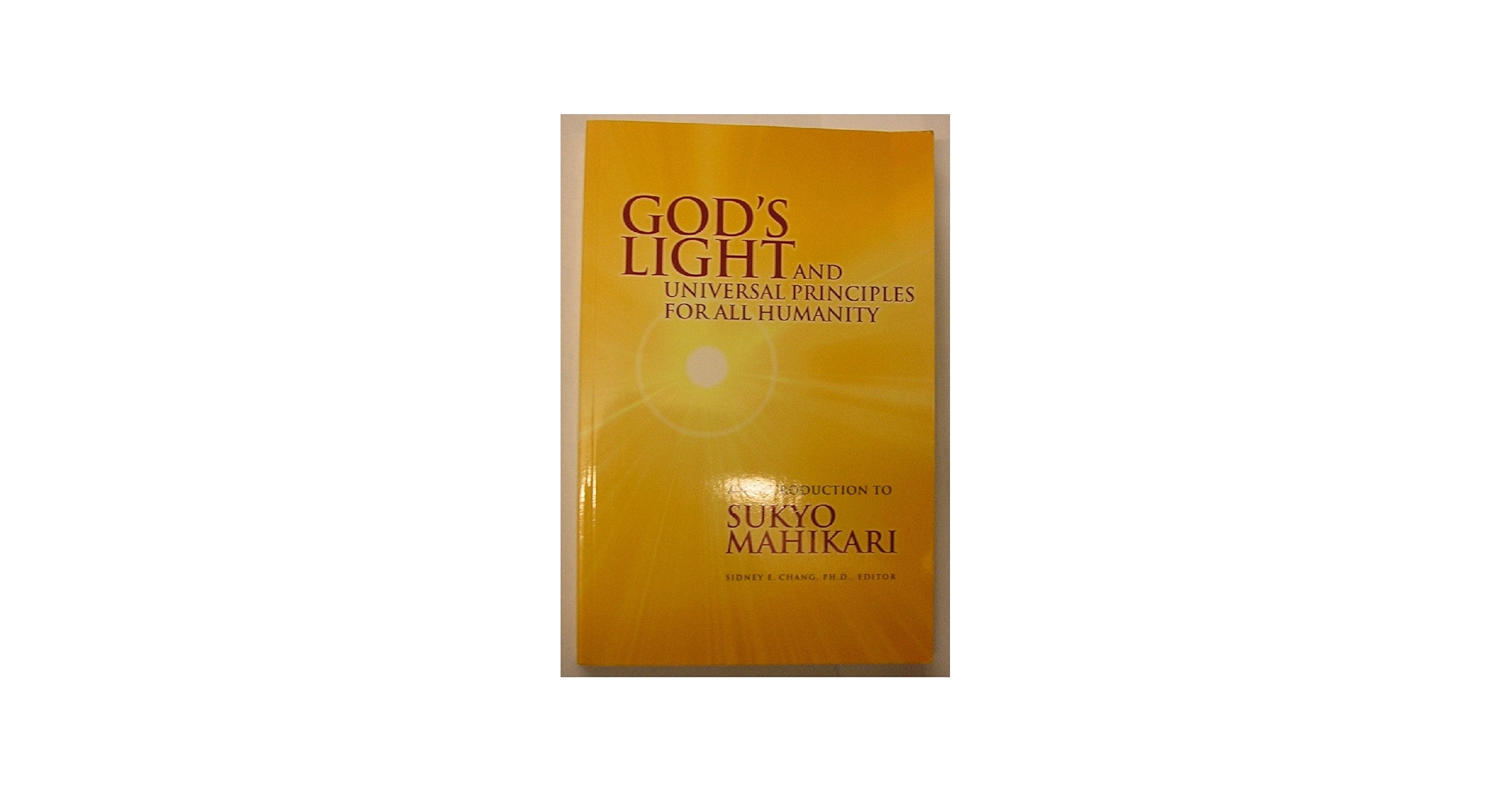 God's Light and Universal Principles for All Humanity: An